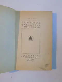 BACANTELE. ALCESTE. CICLOPUL - EURIPIDE