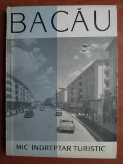Bacau. Mic indreptar turistic