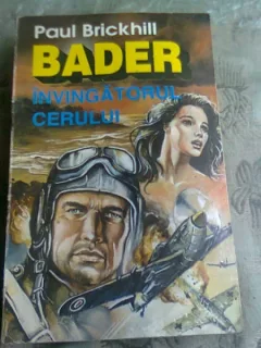 BADER , INVINGATORUL CERULUI , PAUL BRICKHILL