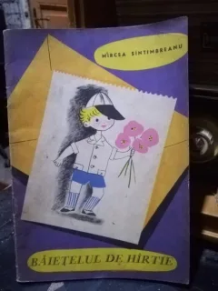 Baietelul de hartie - Mircea Santimbreanu, ilustratii Ioana Constantinescu