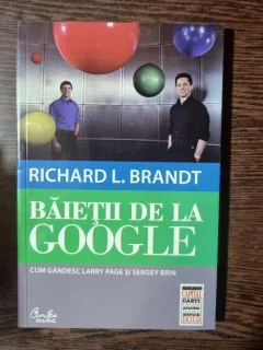 Baietii de la Google - Richard L. Brandt