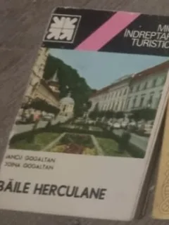 Baile Herculane, mic indreptar turistic - Iancu Gogaltan
