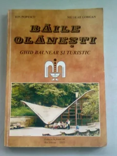 BAILE OLANESTI - ION POPESCU  (GHID BALNEAR SI TURISTIC)