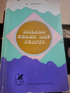 Balada celor rau iubiti - Tia Serbanescu