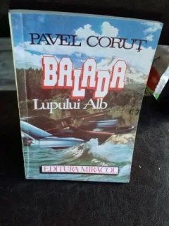 BALADA LUPULUI ALB - PAVEL CORUT