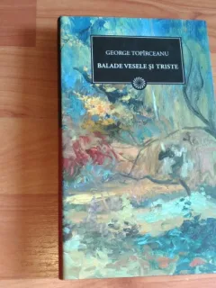 BALADE VESELE SI TRISTE-GEORGE TOPIRCEANU