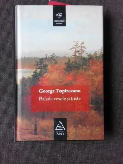 BALADE VESELE SI TRISTE - GEORGE TOPIRCEANU