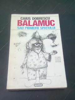 BALAMUC SAU PIONIERII SPATIULUI-CAIUS DOBRESCU