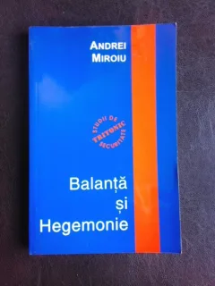 Balanta si hegemonie - Andrei Miroiu