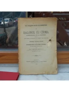 BALONUL CU CIRMA INTREBUINTAREA LUI LA AGRONOMIE , Gh. Varlam-Ghitescu , 1900