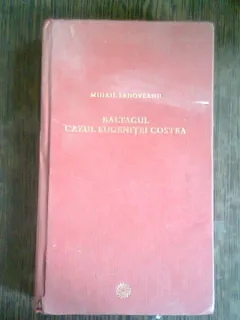 BALTAGUL, CAZUL EUGENITEI COSTEA - MIHAIL SADOVEANU