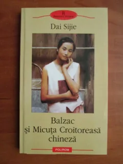 BALZAC SI MICUTA CROITOREASA CHINEZA , DAI SIJIE