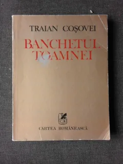BANCHETUL TOAMNEI - TRAIAN COSOVEI
