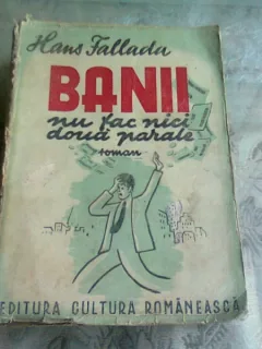BANII NU FAC NICI DOUA PARALE , HANS FALLADA