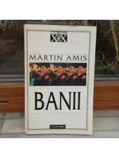 Banii - Scrisoarea unui sinucigas , Martin Amis , 1998