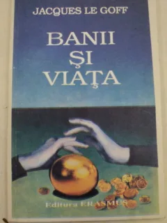 Banii si viata-Jacques le Goff