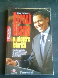 BARACK OBAMA , O ALEGERE ISTORICA , EVAN THOMAS
