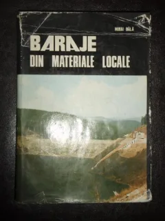 BARAJE DIN MATERIALE LOCALE - MIHAI BALA