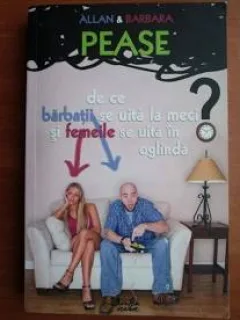 Barbara Pease, Allan Pease - De ce barbatii se uita la meci si femeiile se uita in oglinda?