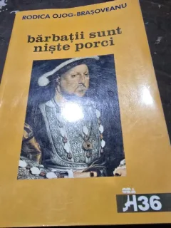 BARBATII SUNT NISTE PORCI - RODICA OJOG BRASOVEANU