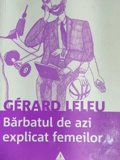 BARBATUL DE AZI EXPLICAT FEMEILOR - GERARD LELEU