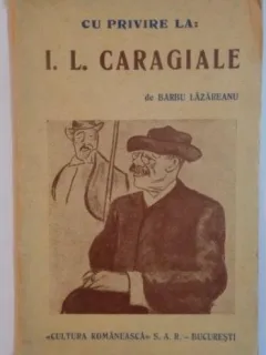 Barbu Lazareanu - Cu Privire la I. L. Caragiale