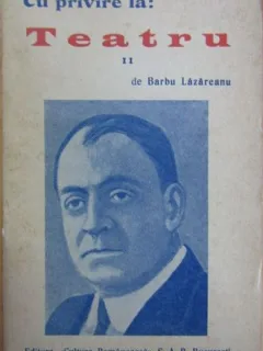 Barbu Lazareanu - Cu Privire la Teatru Vol 2