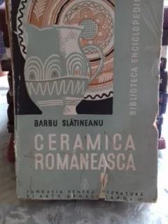 BARBU SLATINEANU - CERAMICA ROMANEASCA