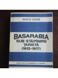 BASARABIA SUB STAPANIRE TARISTA - NICOLAE CIACHIR