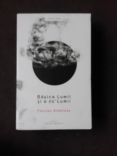 BASICA LUMII SI A NE LUMII - FLAVIUS ARDELEAN
