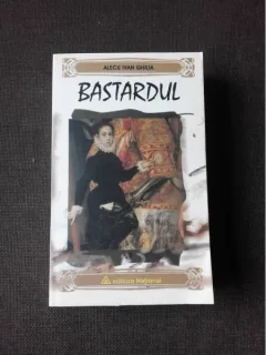 BASTARDUL - ALECU IVAN GHILIA  (CU DEDICATIE)