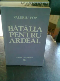 BATALIA PENTRU ARDEAL - VALERIU POP