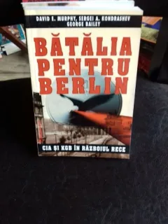 BATALIA PENTRU BERLIN - DAVID E. MURPHY