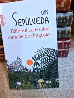 Batranul care citea romane de dragoste - Luis Sepulveda