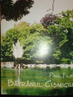 BATRANUL CISMIGIU - PAUL FILIP  (ALBUM)