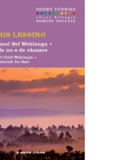 Batranul sef Mshlanga. Vrajile nu-s de vanzare (editie bilingva romana-engleza)Doris Lessing