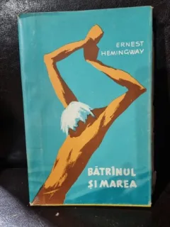 BATRANUL SI MAREA, ERNEST HEMINGWAY
