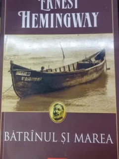 BATRANUL SI MAREA, ERNEST HEMINGWAY