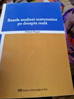 Bazele analizei matematice pe dreapta reala - Mihail Megan
