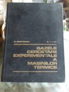 BAZELE CERCETARII EXPERIMENTALE A MASINILOR TERMICE - NICOLAE APOSTOLESCU