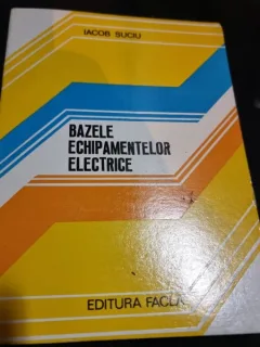 Bazele echipamentelor electrice - Iacob Suciu