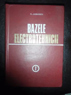 BAZELE ELECTROTEHNICII - PL. ANDRONESCU VOL.I