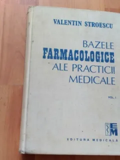 BAZELE FARMACOLOGICE ALE PRACTICII MEDICALE-VALENTIN STROESCU