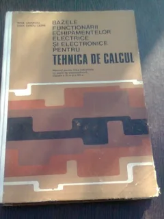 BAZELE FUNCTIONARII ECHIPAMENTELOR ELECTRICE SI ELECTRONICE PENTRU TEHNICA DE CALCUL - LAZAROIU