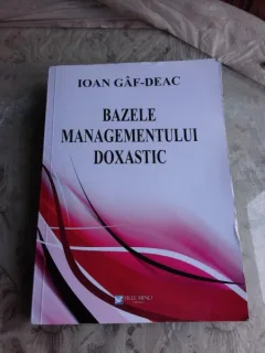 BAZELE MANAGEMENTULUI DOXASTIC - IOAN GAF DEAC  (CU DEDICATIA SI CARTEA DE VIZITA A AUTORULUI)