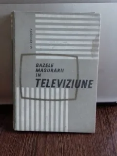 BAZELE MASURARII IN TELEVIZIUNE-M.I.KRIVOSEEV