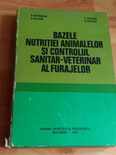 BAZELE NUTRITIEI ANIMALELOR SI CONTROLUL SANITAR-VETERINAR AL FURAJELOR-V. HATIEGANU SI ALTII