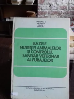 BAZELE NUTRITIEI ANIMALELOR SI CONTROLUL SANITAR-VETERINAR AL FURAJELOR-V. HATIEGANU SI ALTII