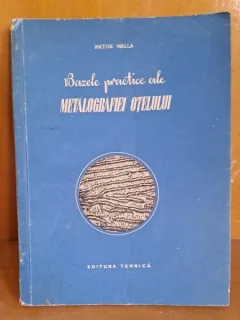 Bazele practice ale metalografiei otelului - Viktor Walla
