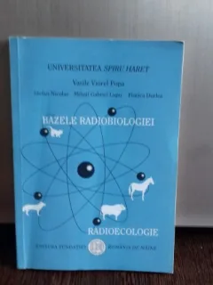 BAZELE RADIOBIOLOGIEI - VASILE VIOREL POPA